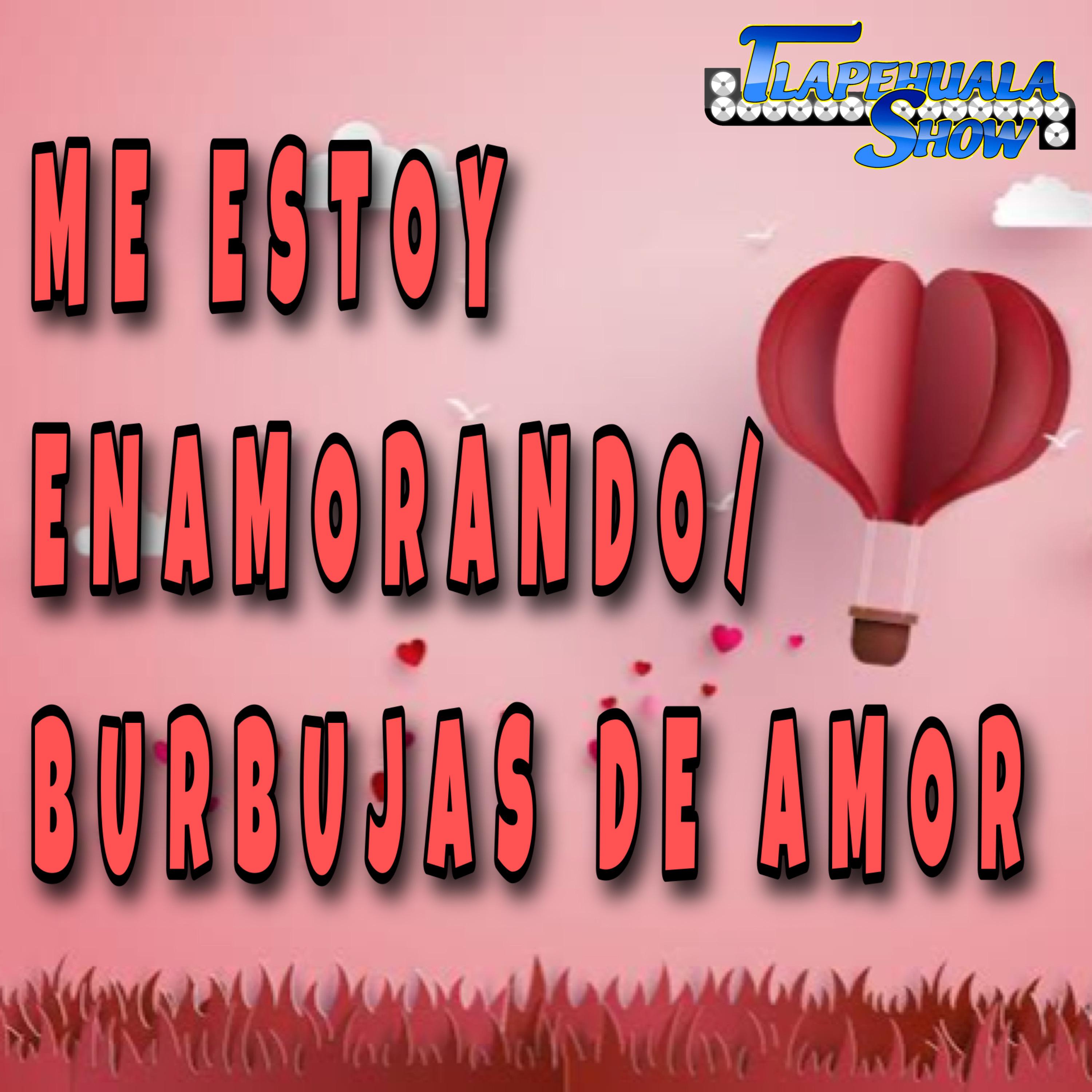 Постер альбома Me Estoy Enamorando / Burbujas de Amor