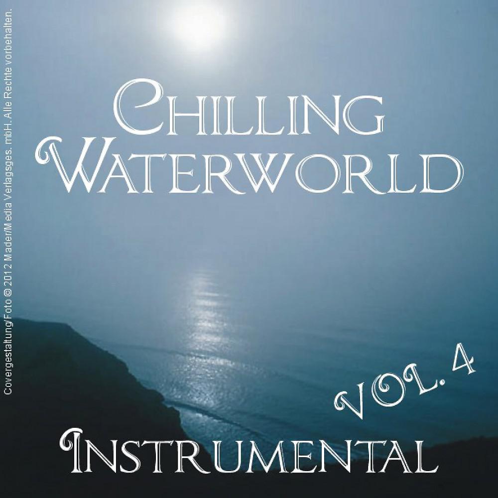 Постер альбома Chilling Waterworld Instrumental, Vol. 4