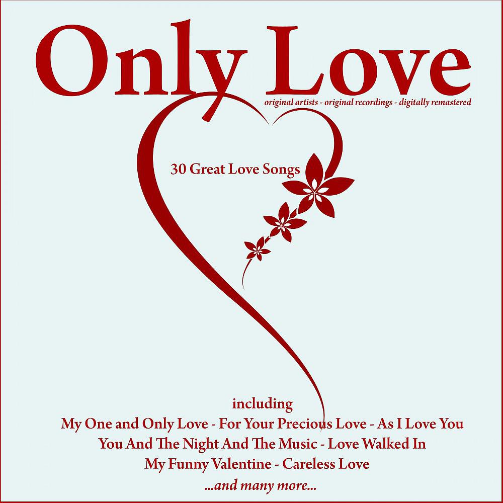 Постер альбома Only Love (30 Great Love Songs)