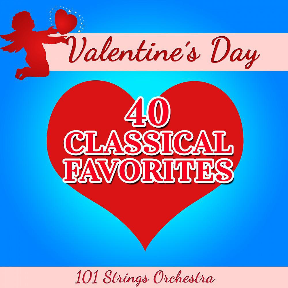 Постер альбома Valentine's Day - 40 Classical Favorites