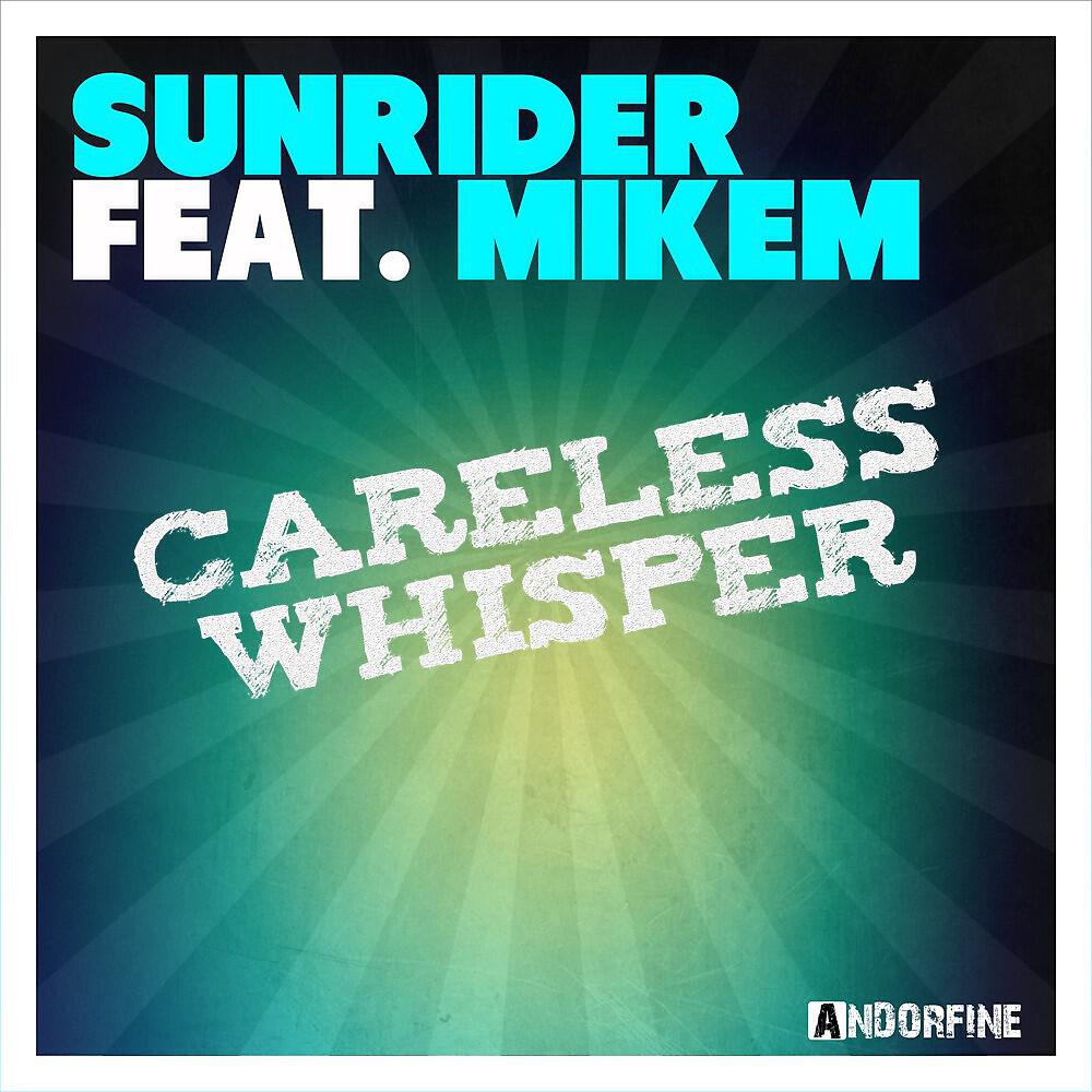 Sunrider - Careless Whisper (Sunrider Mix)