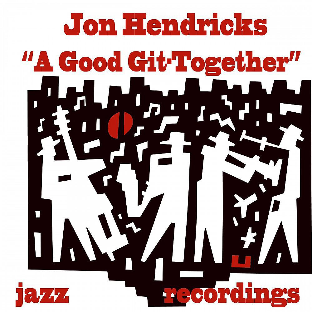 Jon Hendricks - Everything Started in the House of the Lord