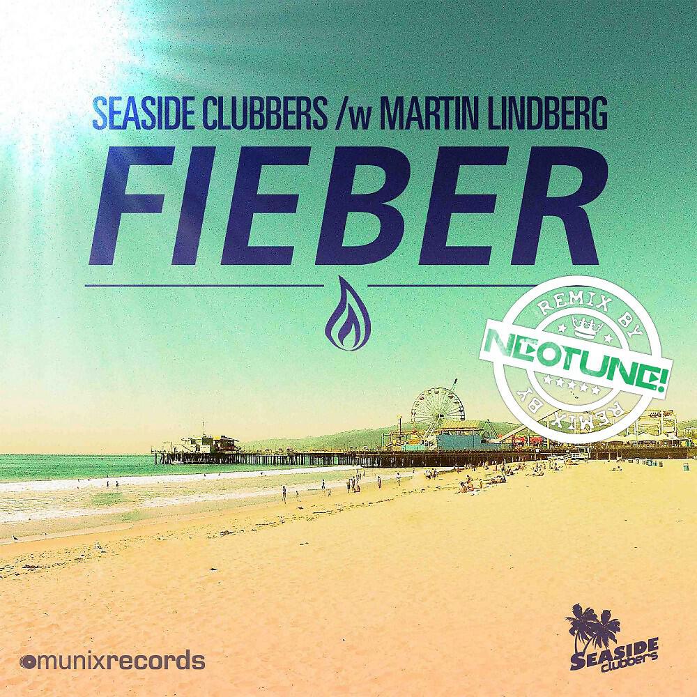 Seaside Clubbers & Martin Lindberg - Fieber (NeoTune! Remix)
