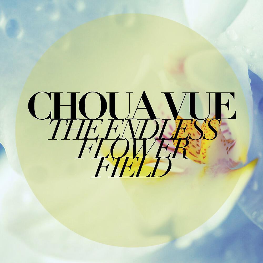 Choua Vue - The Endless Flowerfield (Original Version)