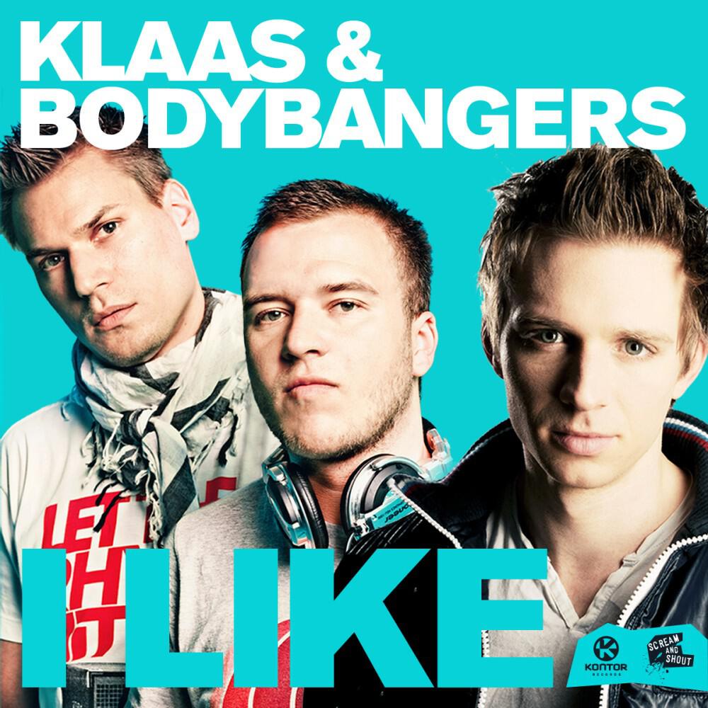 Klaas & Bodybangers - I Like (Bodybangers Mix Edit)