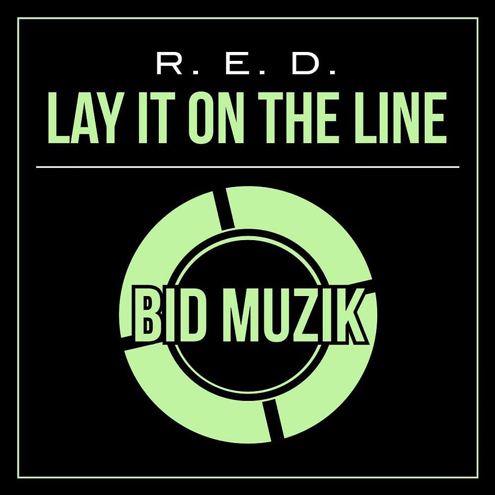 R.E.D. - Lay It On the Line (Original Mix)
