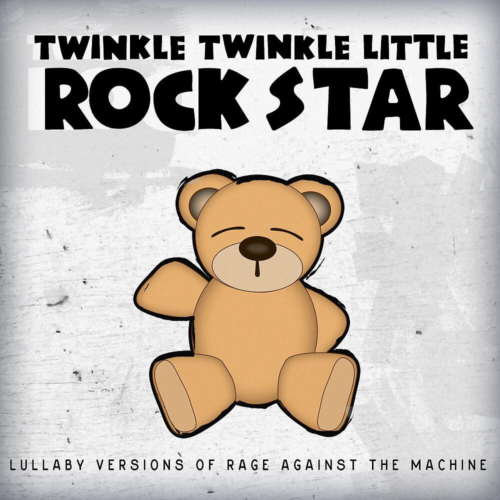 Постер альбома Lullaby Versions of Rage Against the Machine