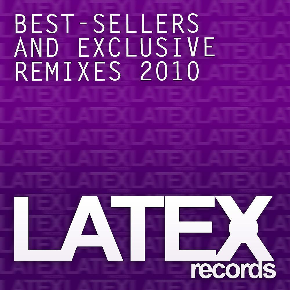 Постер альбома Latex Records Best Sellers and Exclusive Remixes 2010