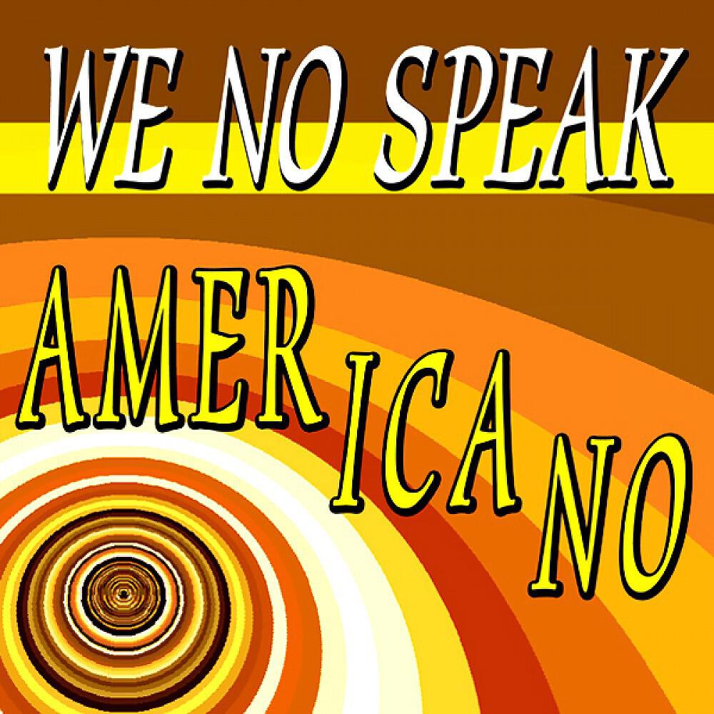 Yadena - We No Speak Americano