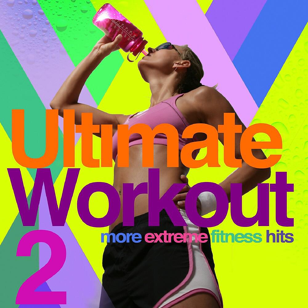 Постер альбома Ultimate Workout 2 - Extreme Fitness