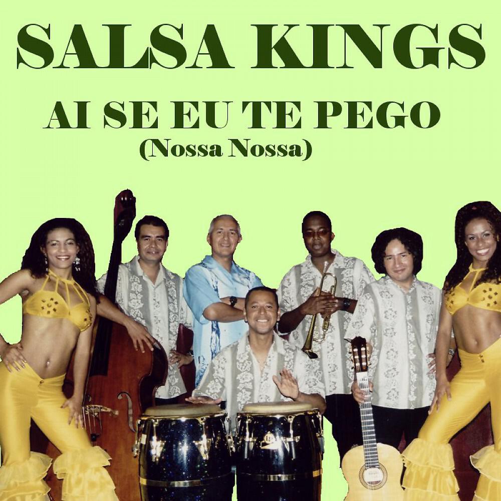Salsa Kings - Ai Se Eu Te Pego (Nossa Nossa)