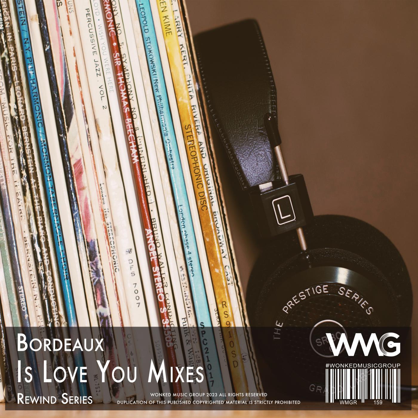 Постер альбома Rewind Series: Bordeaux - Is Love You Mixes
