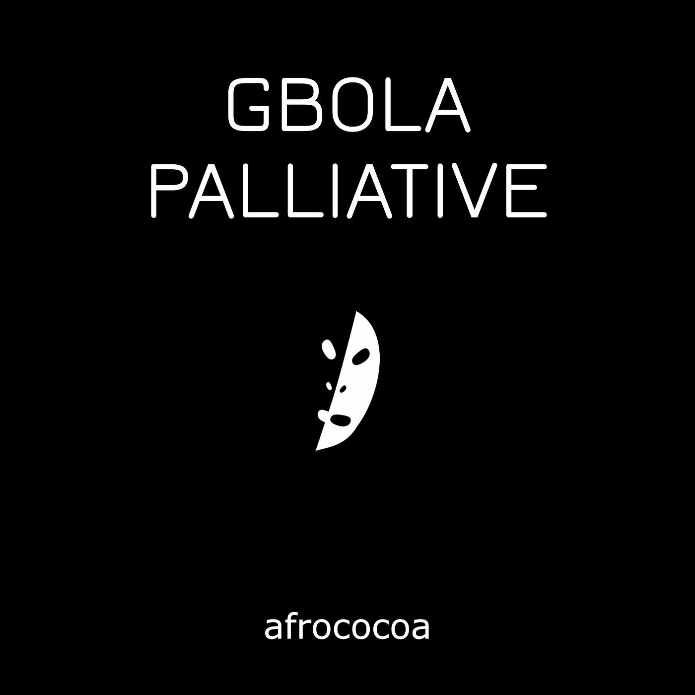 Постер альбома Gbola Palliative