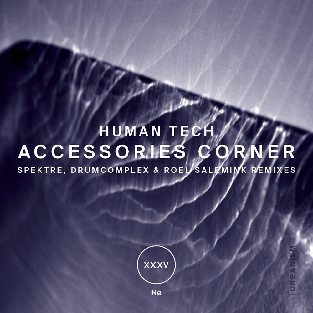 Human Tech - Accessories Corner (Drumcomplex & Roel Salemink Remix)