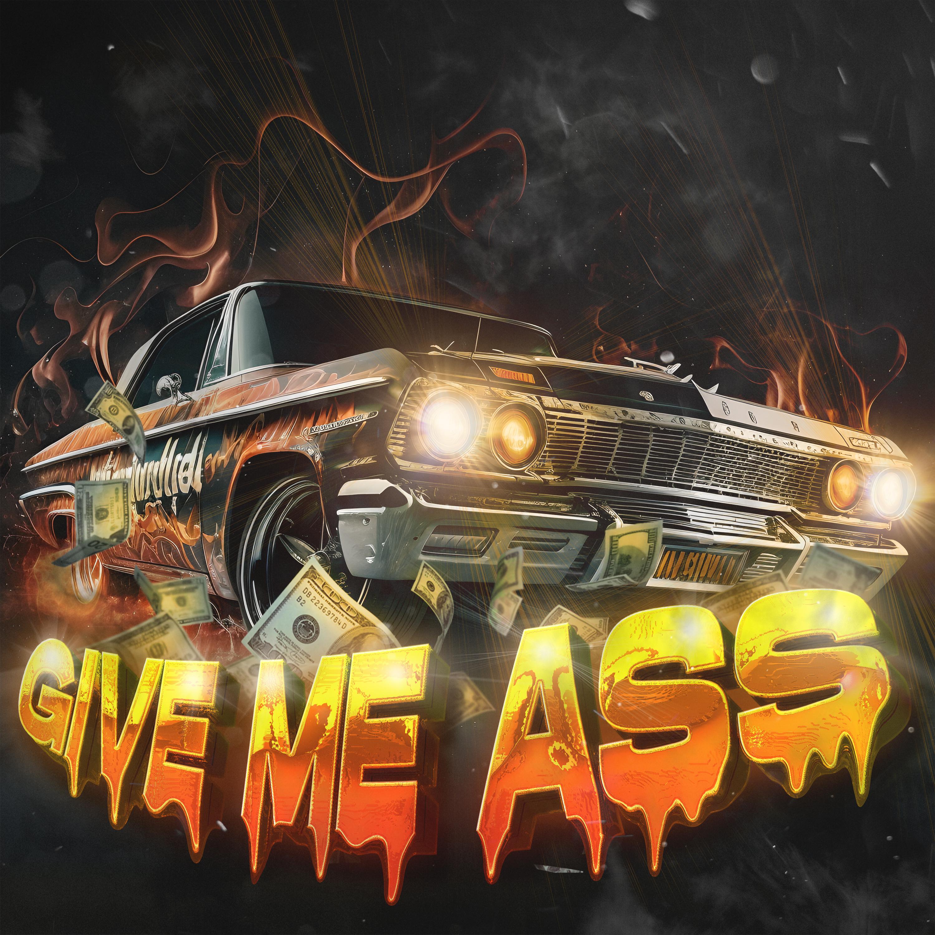 Постер альбома Give Me Ass