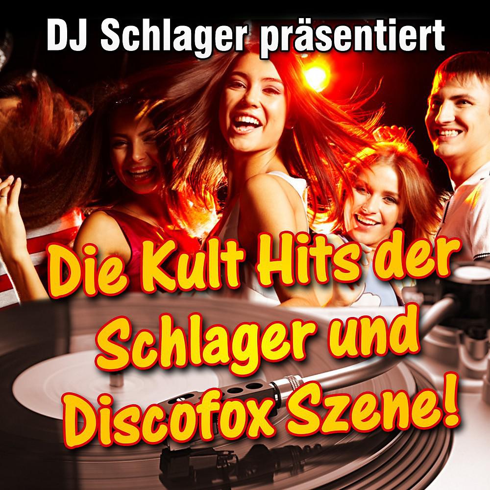 Постер альбома DJ Schlager präsentiert - Die Kult Hits der Schlager und Discofox Szene!