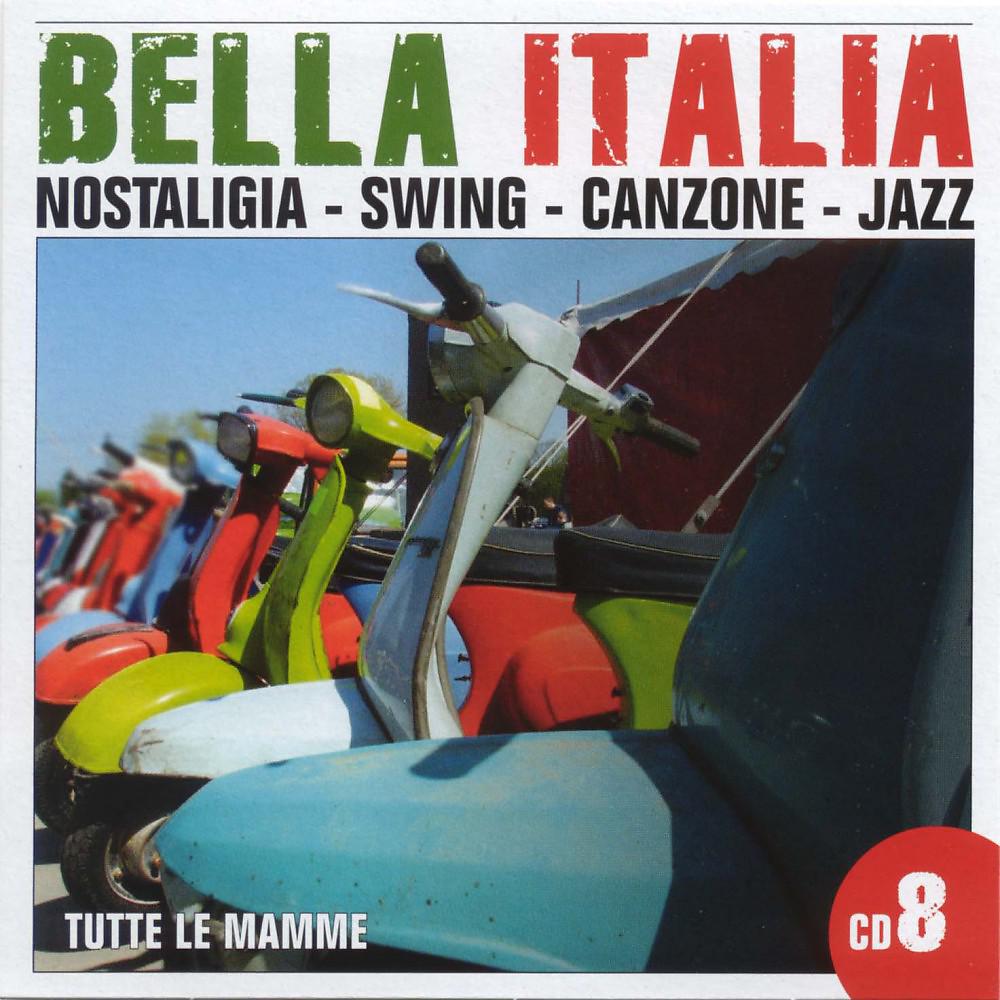 Постер альбома Bella Italia - Tutte La Mamme