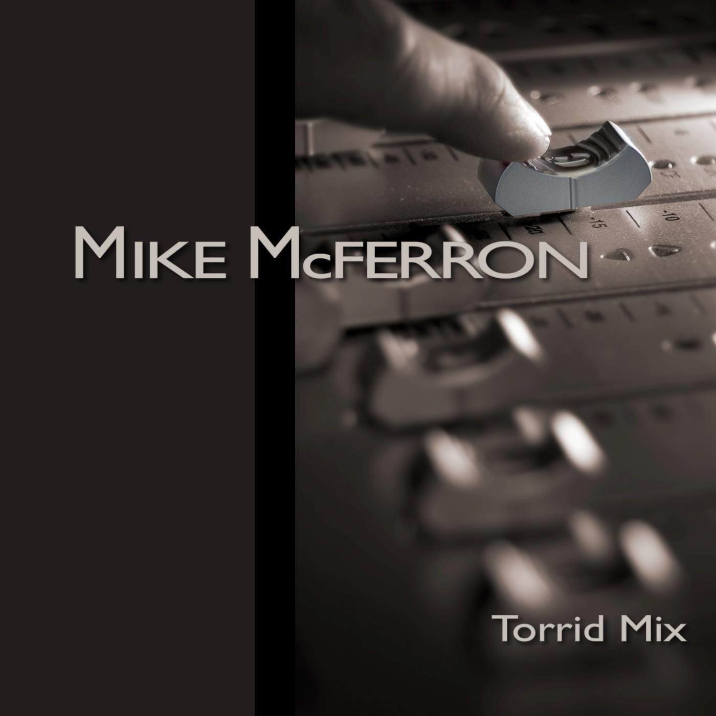 Mike McFerron - Torrid Mix: Featuring DJ Jazzy King and Master L.T.
