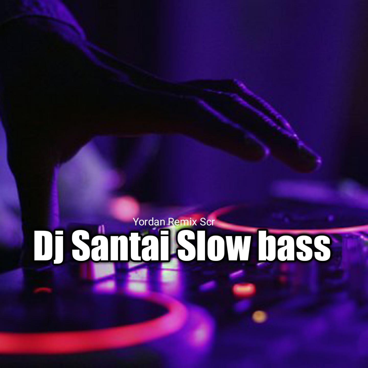 Постер альбома Dj Santai Slow bass