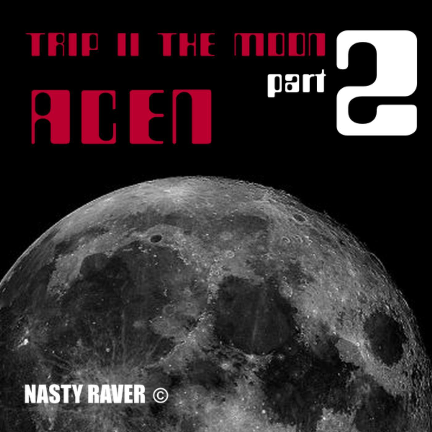 Acen - Trip to the Moon Pt.2