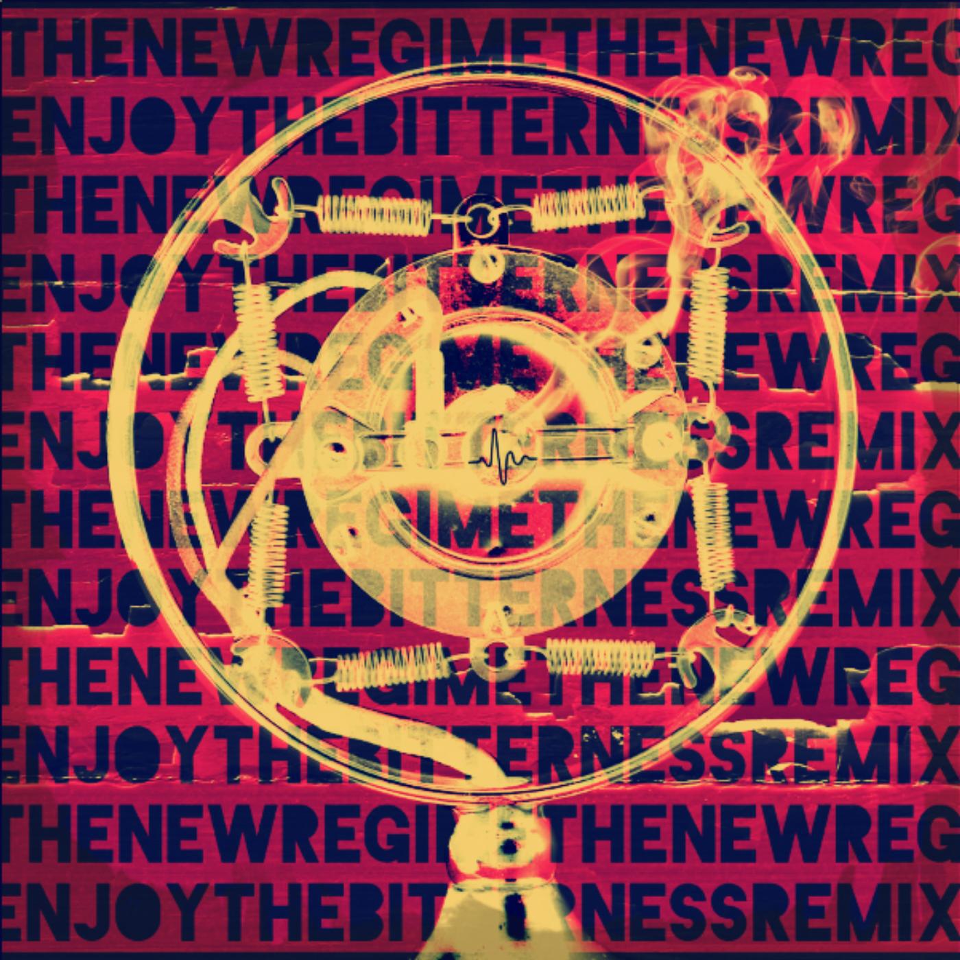 The New Regime - Enjoy the Bitterness (Remix)