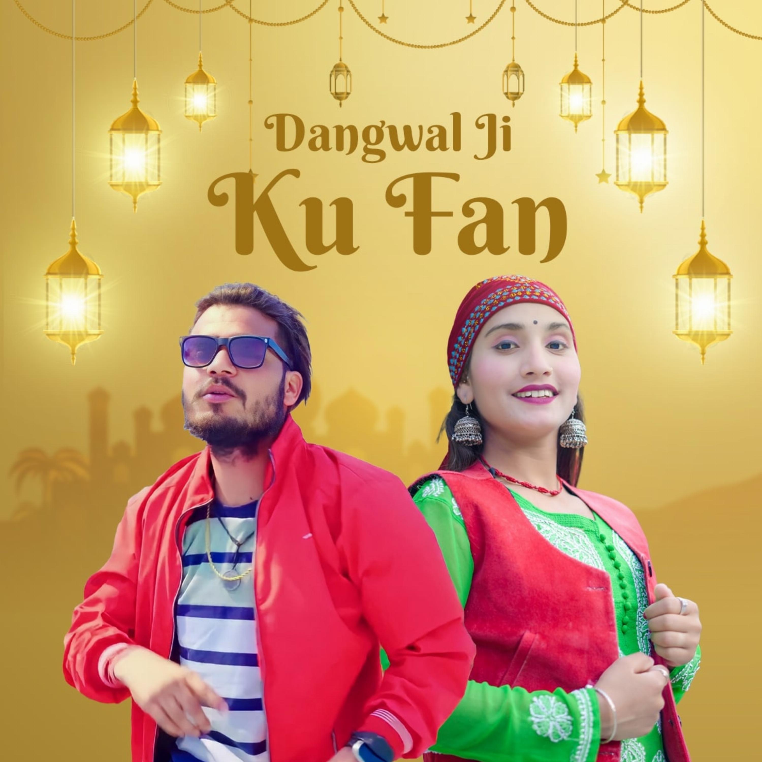 Постер альбома Dangwal Ji Ku Fan