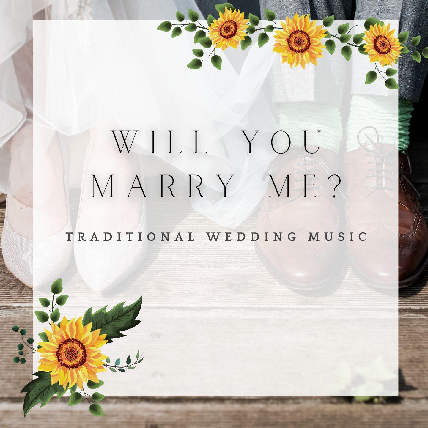 Постер альбома Will You Marry Me? - Traditional Wedding Song