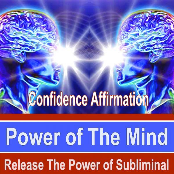 Power of the Mind Subliminal Group - Confidence Affirmation v4