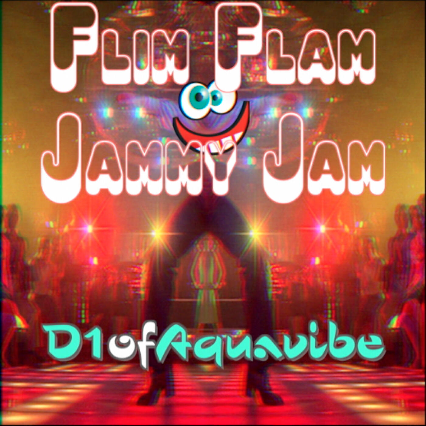 D1ofaquavibe - Flim Flam Jammy Jam