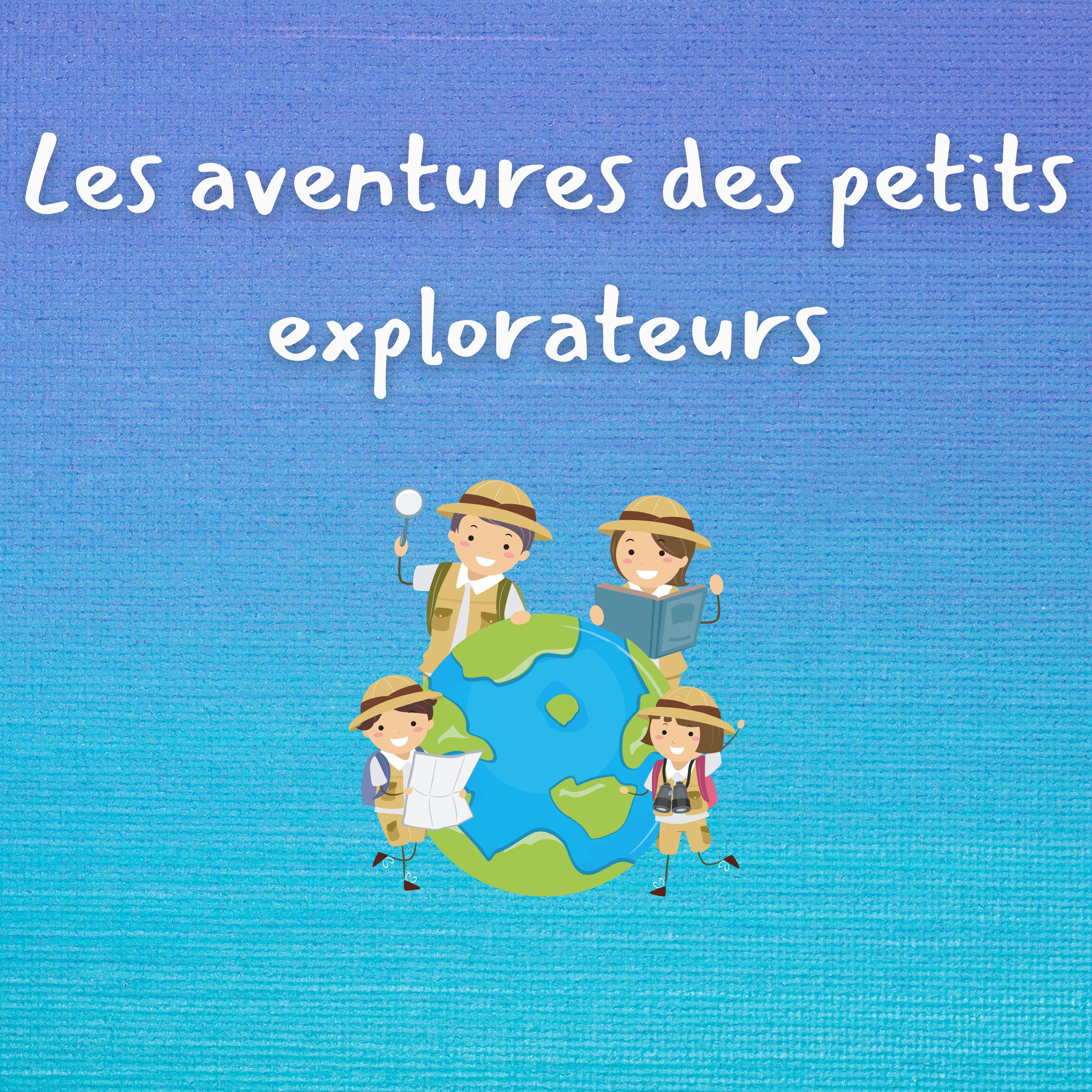 Постер альбома Les aventures des petits explorateurs