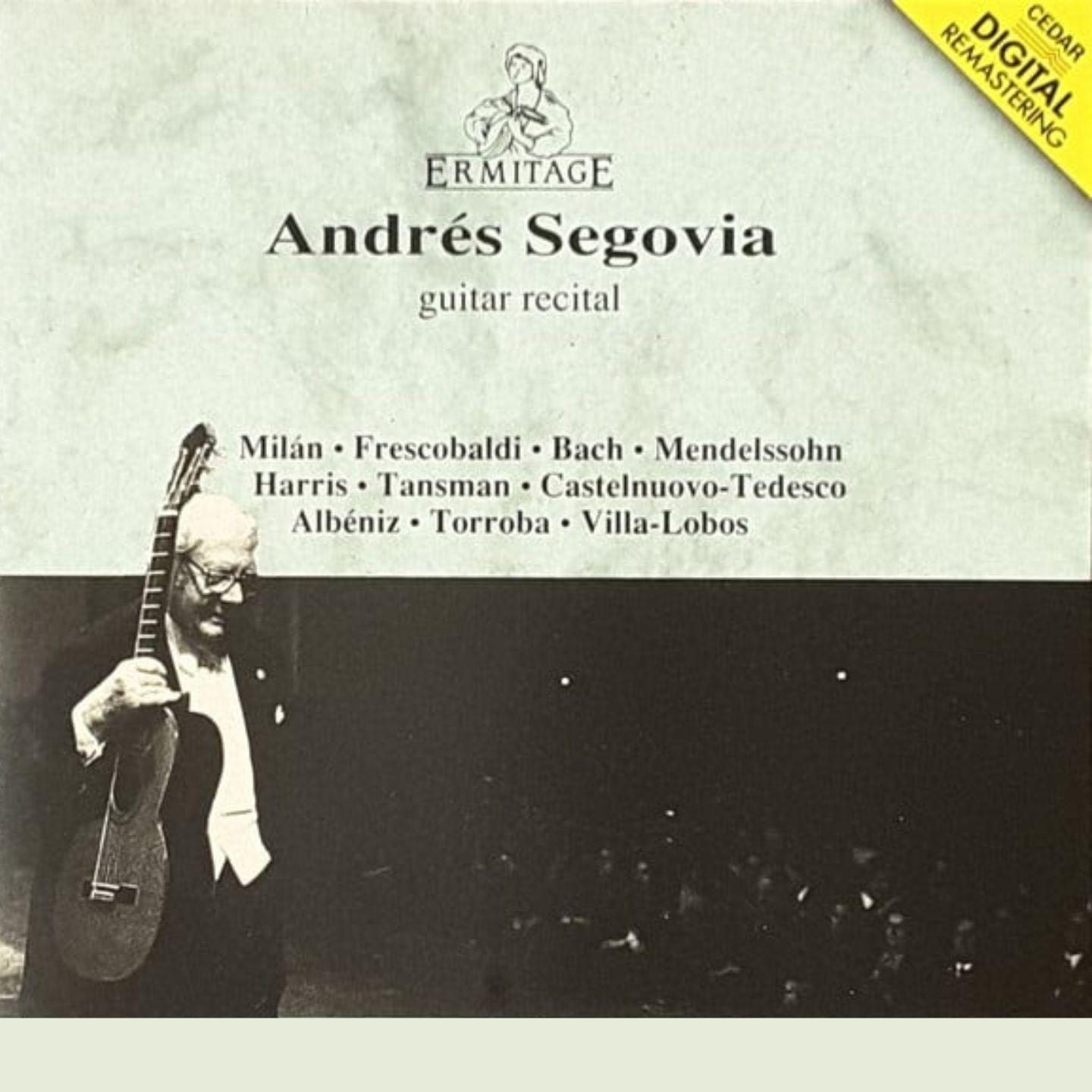 Постер альбома Andrés Segovia • Guitar Recital : Milán • Frescobaldi • Bach • Mendelssohn • Harris • Tansman • Castelnuovo-Tedesco • Albéniz • Torroba • Villa-Lobos