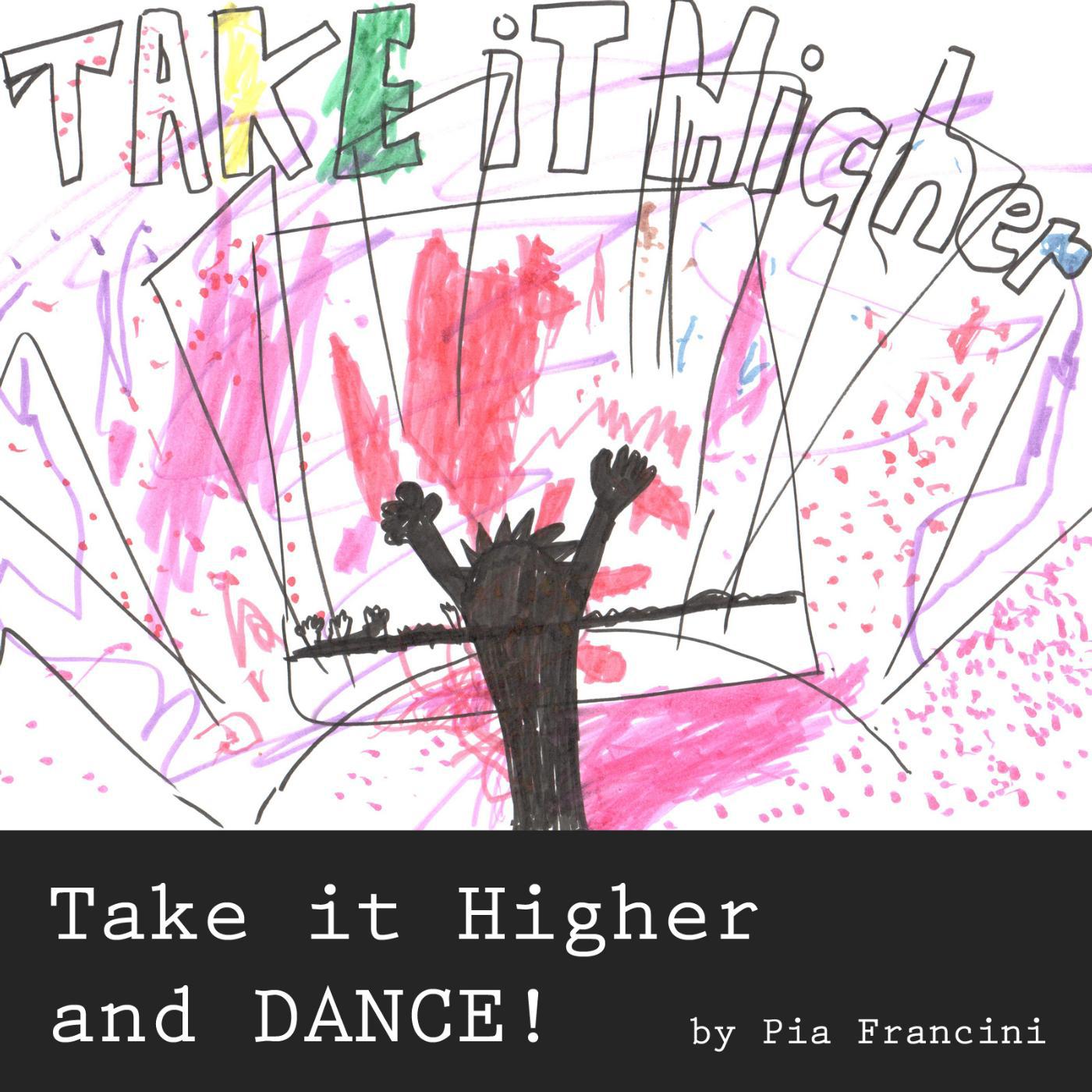 Постер альбома Take It Higher and Dance