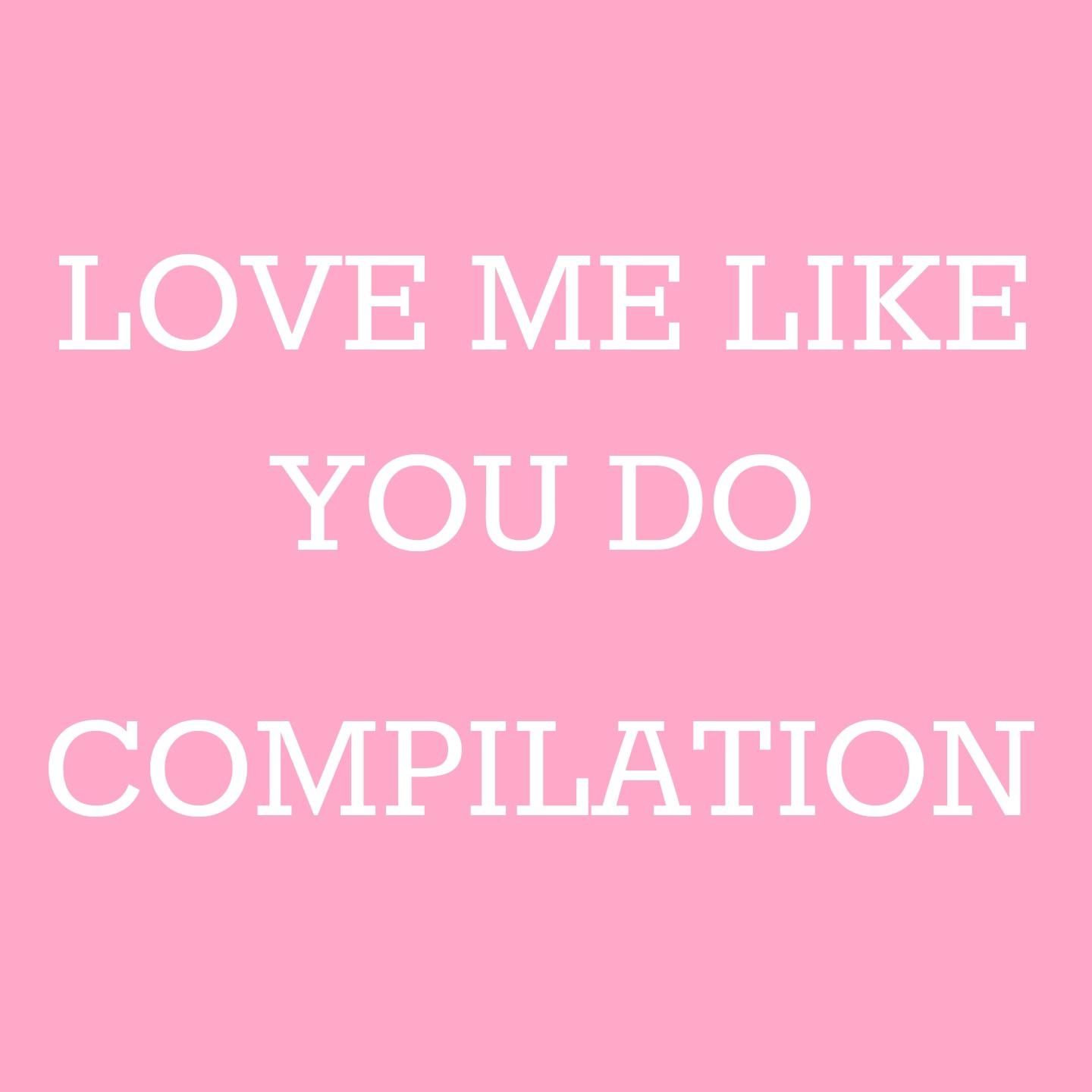 Постер альбома Love Me Like You Do Compilation