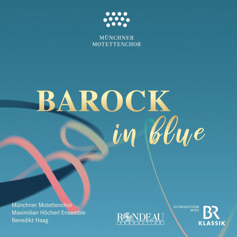 Постер альбома Münchner MotettenChor: Barock in blue (Motets inspired by Johann Sebastian Bach)