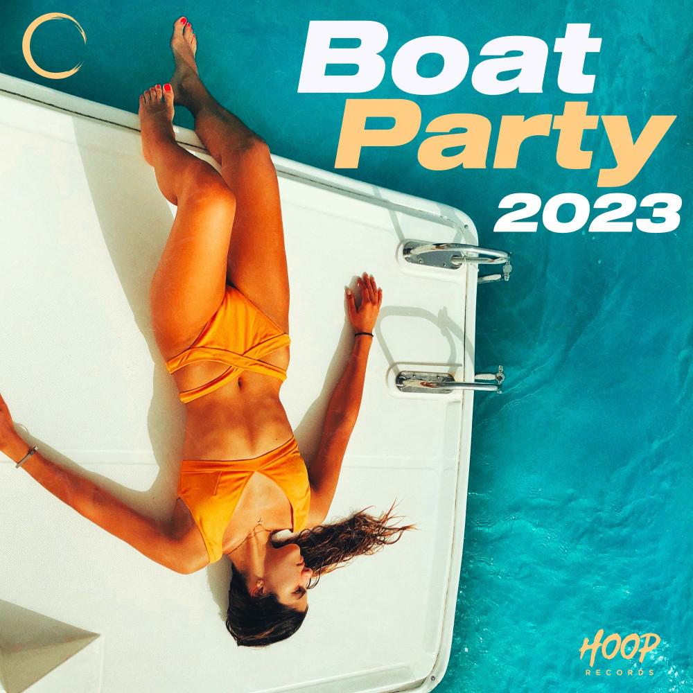 Постер альбома Лодочная вечеринка 2023: лучшая музыка для вашей вечеринки на лодке от Hoop Records