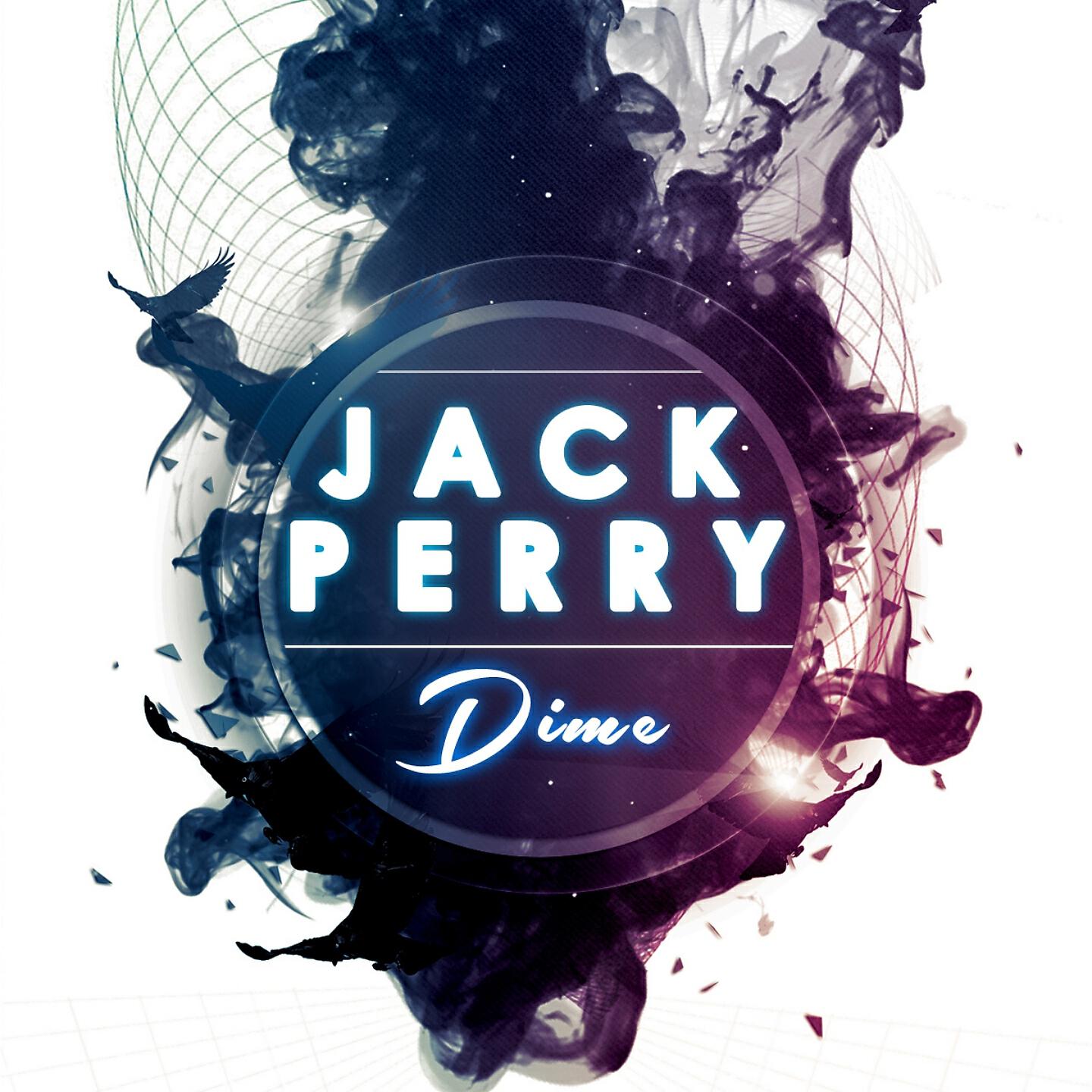 Jack Perry - Dime (Radio Edit)