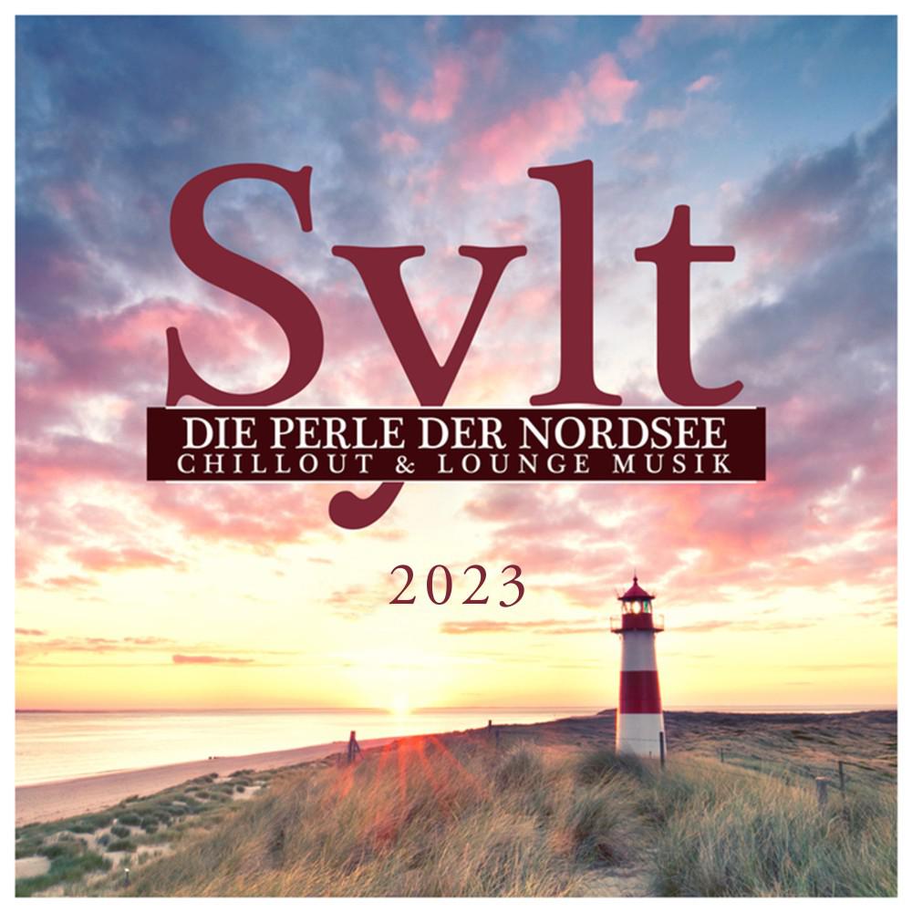 Постер альбома Sylt, Die Perle Der Nordsee: Chillout & Lounge Musik 2023