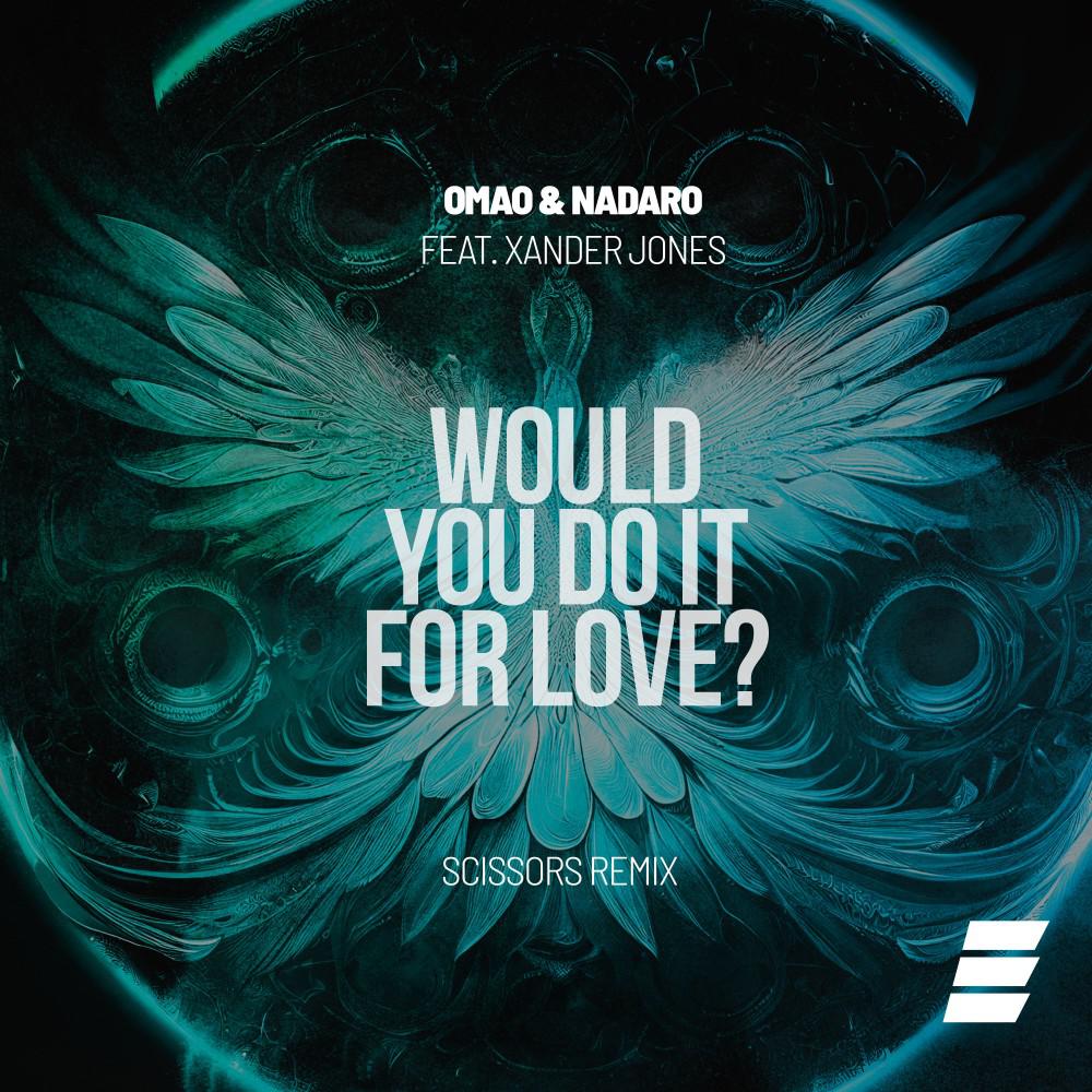 Постер альбома Would You Do It for Love? (Scissors Extended Mix)