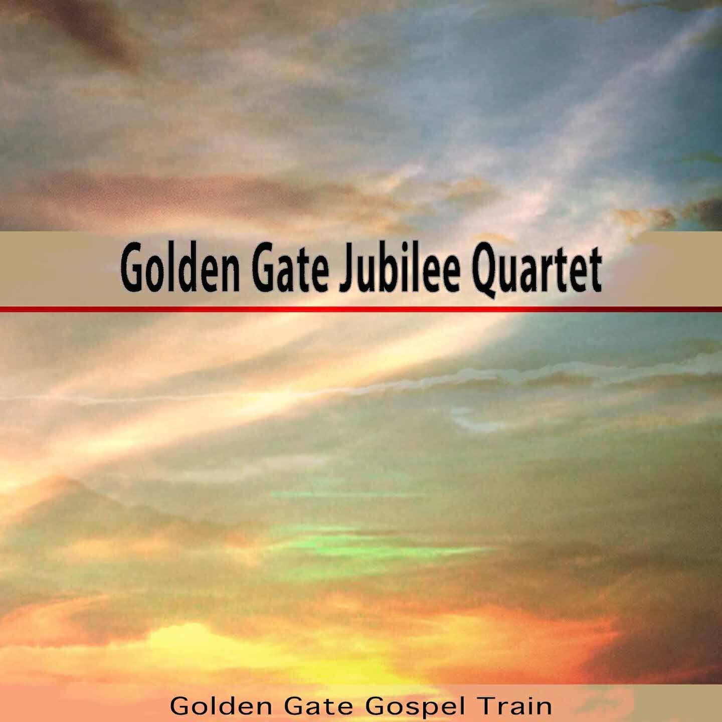 Golden Gate Jubilee Quartet - Golden Gate Gospel Train