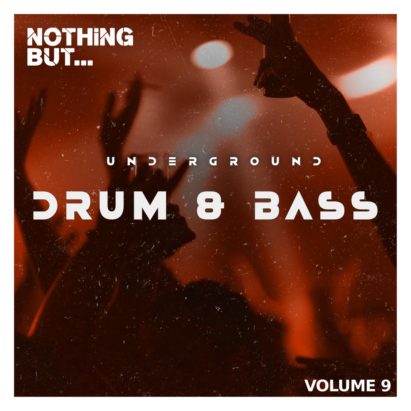Постер альбома Nothing But... Underground Drum & Bass, Vol. 09