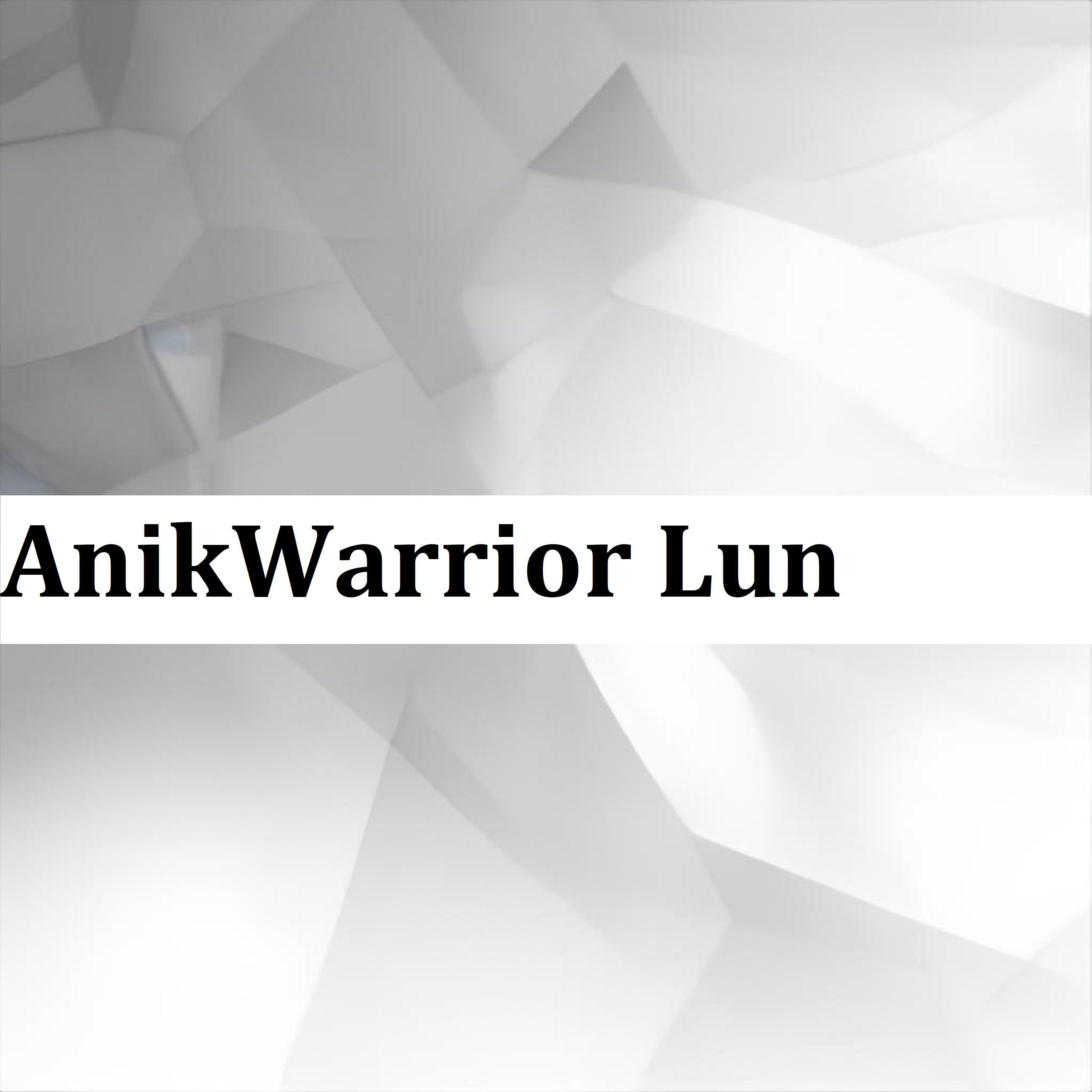 Постер альбома AnikWarrior Lun