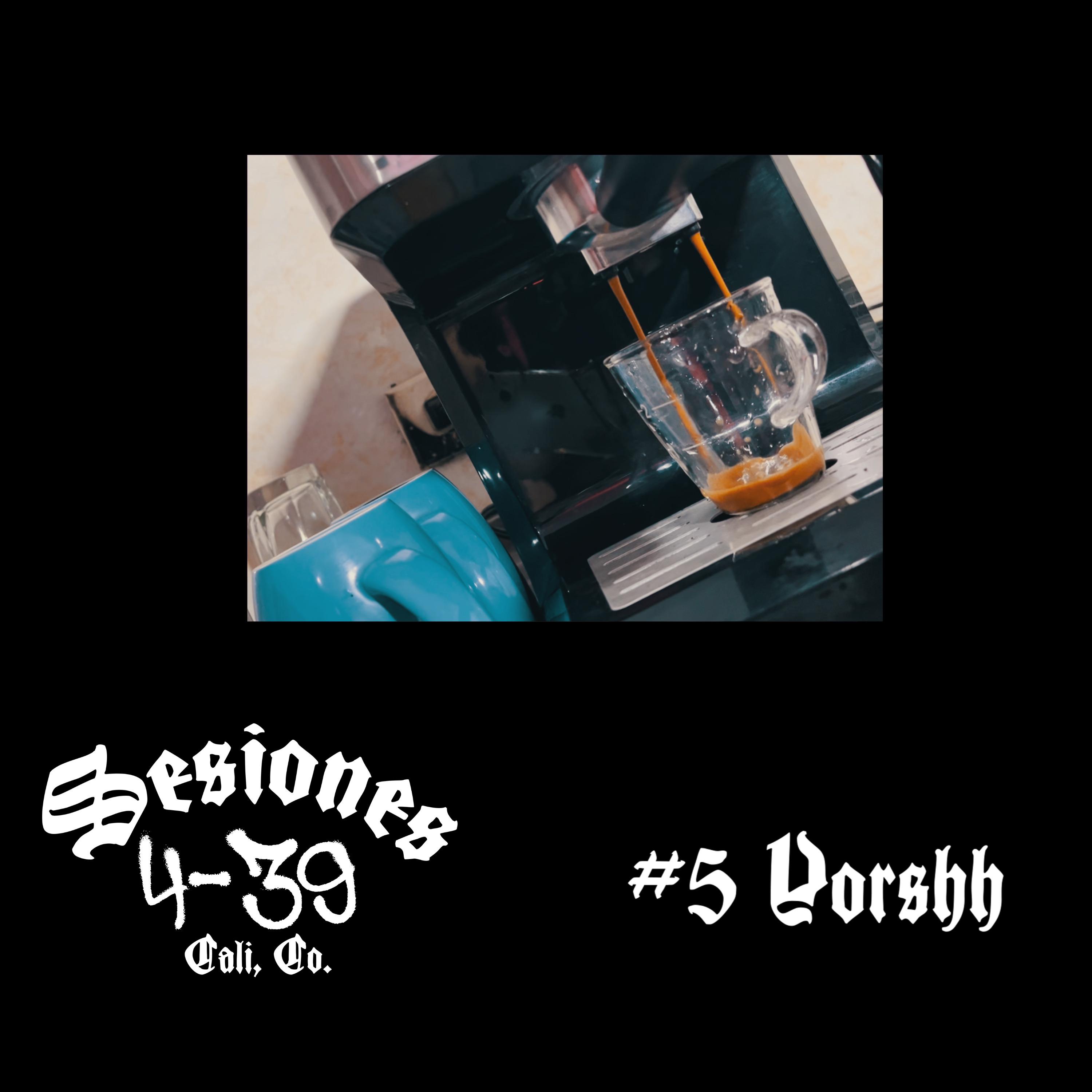 Постер альбома Sesiones 4-39 #5 Yorshh | Coffee Time