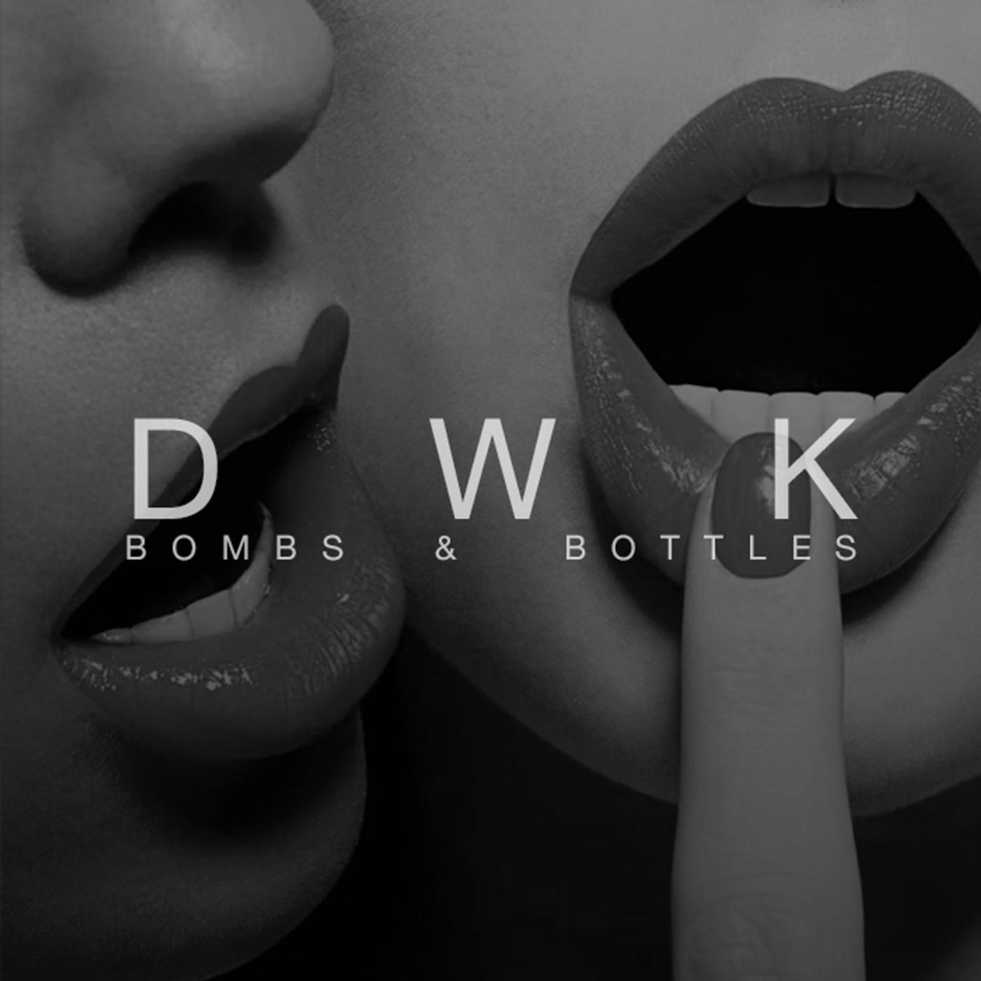 Bombs and Bottles - Don't Wanna Know
