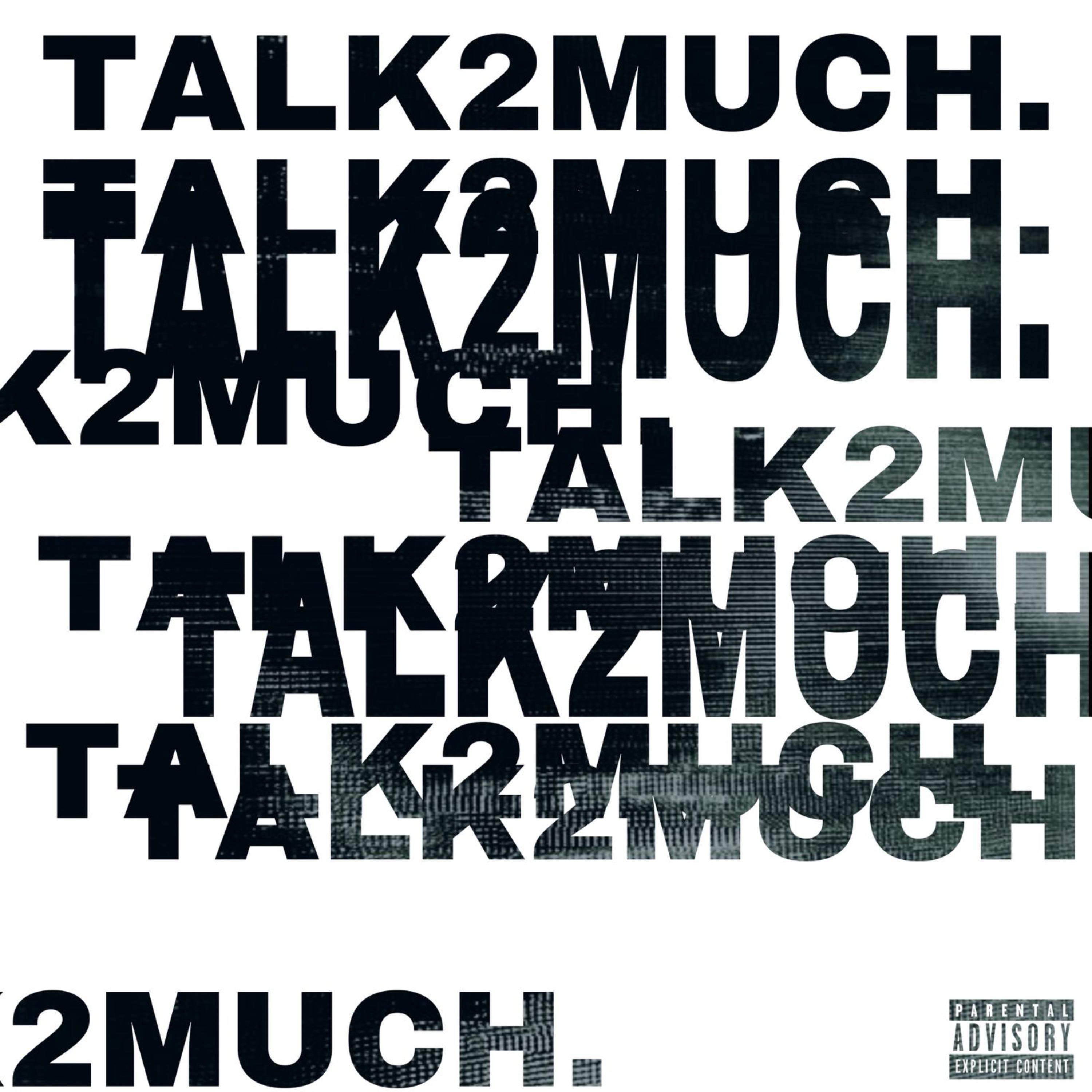 Постер альбома Talk2Much