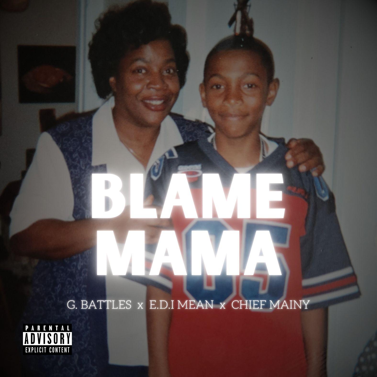 Постер альбома Blame Mama (feat. E.D.I Mean & Chief Mainy)