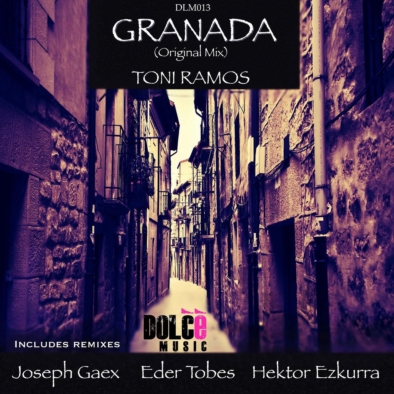 Toni Ramos - Granada (Joseph Gaex Remix)