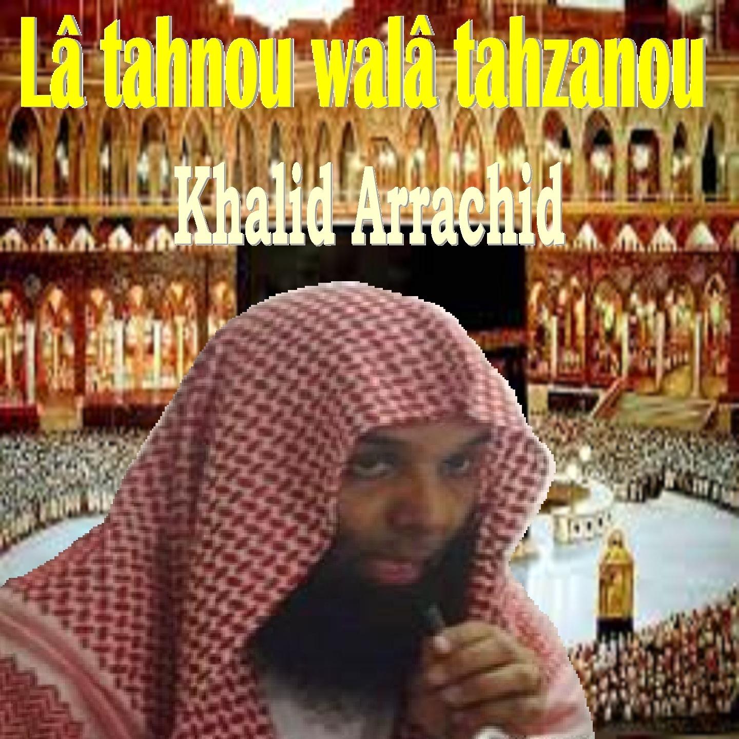 Постер альбома Lâ tahnou walâ tahzanou