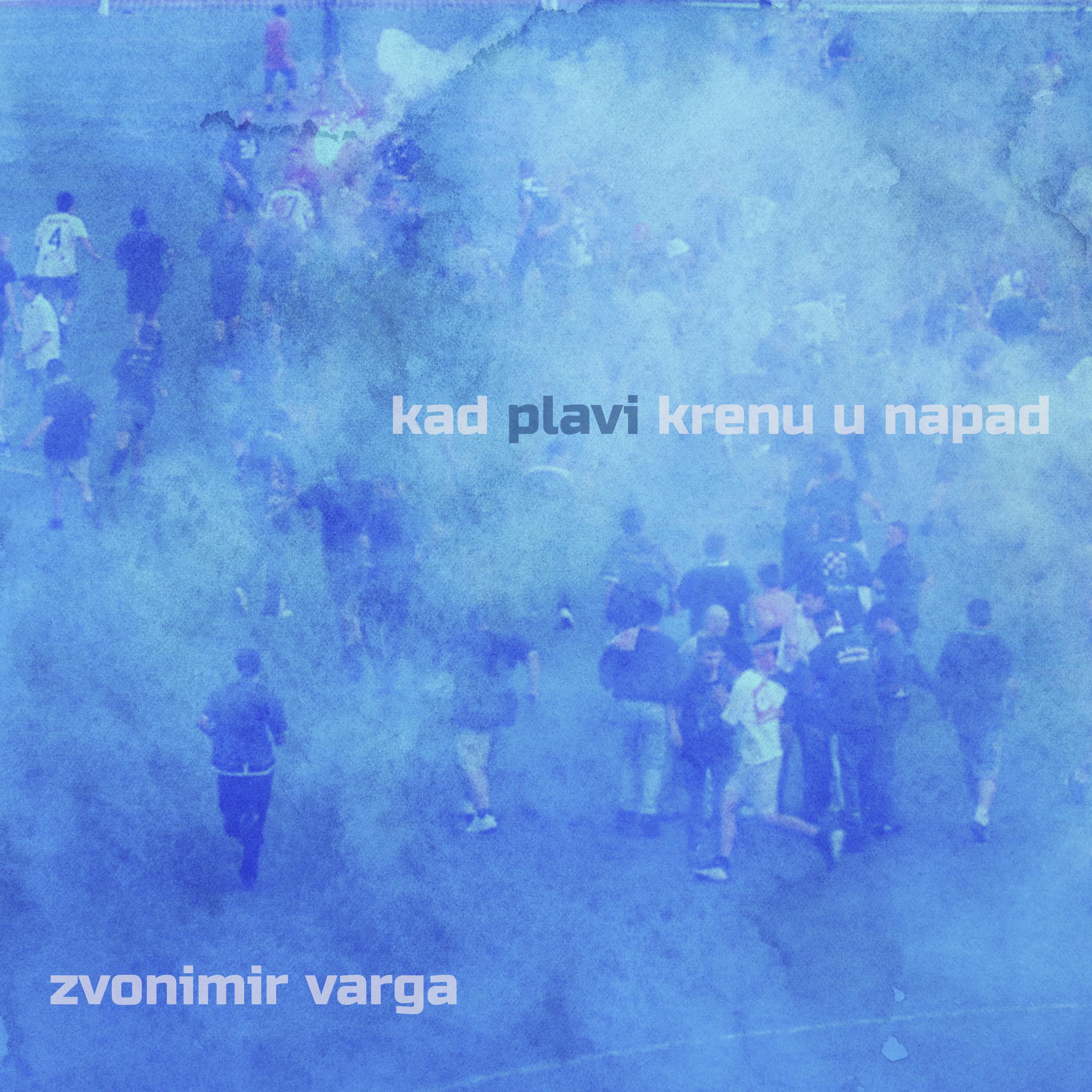 Постер альбома Kad Plavi Krenu U Napad