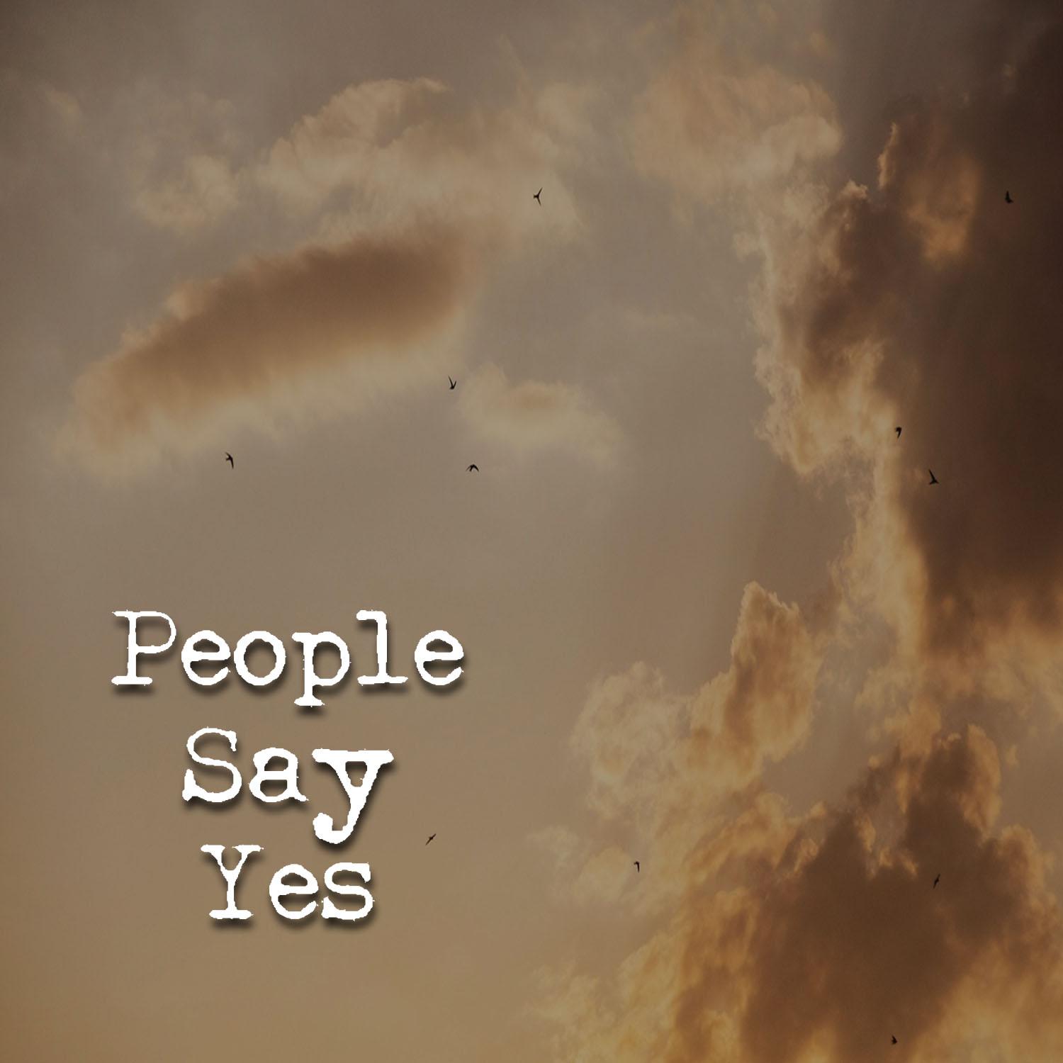 Постер альбома People Say Yes