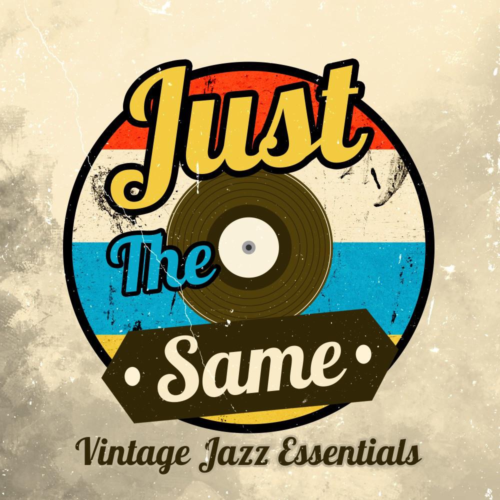 Постер альбома Just the Same (Vintage Jazz Essentials)